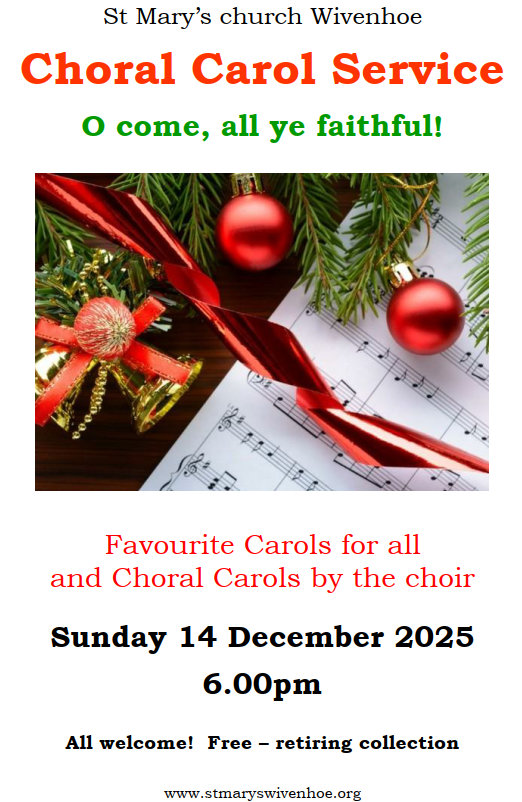 Choral Carol service, 6pm at St Mary's church on Sunday 14 December 2025. Favourite carols for all, choral carols for choir. Free with retiring collection